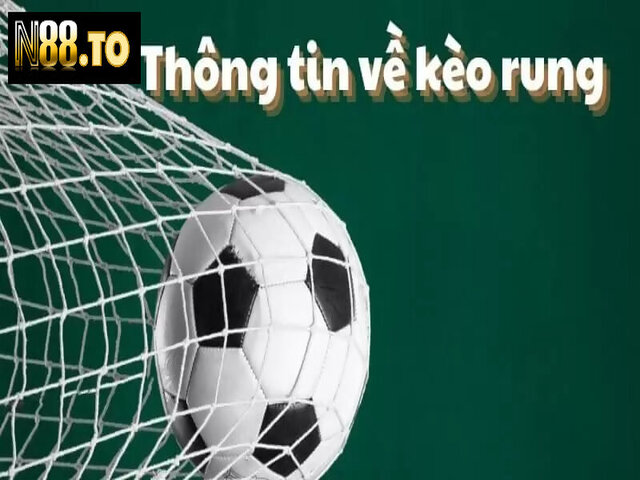 Một vài loại kèo rung phổ biến hiện nay